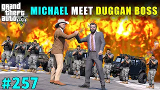 DUGGAN BOSS TAKING HELP FROM MICHAEL | GTA V GAMEPLAY #257 | GTA 5
