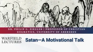 2024 Warfield Lectures: Satan—A Motivational Talk