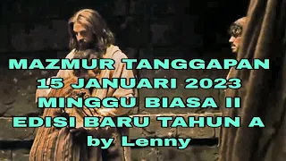 MAZMUR TANGGAPAN‼️15 JANUARI 2023  MINGGU BIASA II❗EDISI BARU TAHUN A BY @LennyAngkirawan