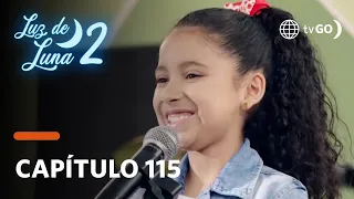 Luz de Luna 2: Luz escribió una nueva canción dedicada a su familia (Capítulo n° 115)