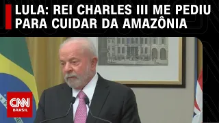 Lula: Rei Charles III me pediu para cuidar da Amazônia | LIVE CNN