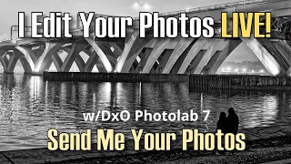 Photo Editing LIVE with DxO Photolab 7: Send me your photos!