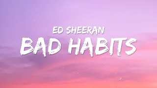 Ed Sheeran - Bad Habits (Lyrics)