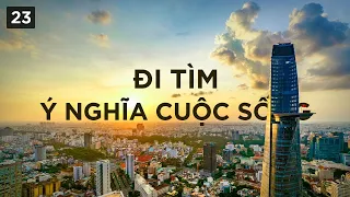 Đi tìm ý nghĩa cuộc sống