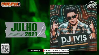 DJ IVIS - JULHO 2021