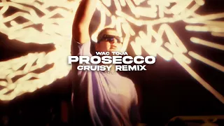 Wac Toja - Prosecco (Cruisy Remix)