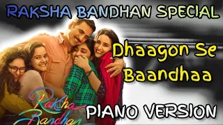 Dhaagon Se Baandhaa | Piano Version | Raksha Bandhan Special | #song #pianocover #rakshabandhan