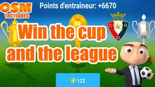 OSM : How to win the cup and the league with a weaker Team