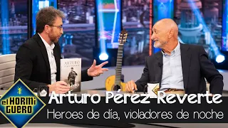 Arturo Pérez-Reverte: “Los héroes por la mañana eran violadores por la noche” - El Hormiguero