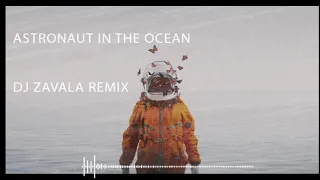 Masked Wolf - Astronaut In The Ocean (Dj Zavala Remix)