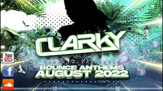 Clarky - August 2022 Bounce Anthems