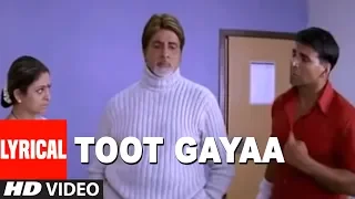 Toot Gayaa Lyrical Video Song | Waqt - The Race Against Time |Amitabh Bachchan,Akshay Kumar,Priyanka