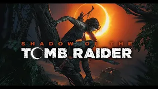 Shadow of the Tomb Raider часть 7 (стрим с player00713)