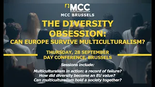 The Diversity Obsession: Can Europe survive multiculturalism?