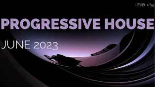 Deep Progressive House Mix Level 089 / Best Of June 2023