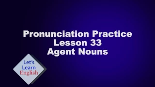 Let's Learn English Lesson 33 Pronunciation Practice