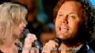 David Phelps e Lauren Talley  - The Prayer (legendado) Português.wmv