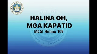 HALINA OH, MGA KAPATID ( Mcgi Himno 109 )