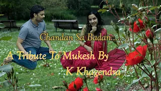 Chandan Sa Badan | K Khagendra | Mukesh | A Tribute To Mukesh by K Khagendra