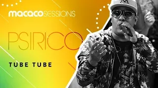 Macaco Sessions: Psirico - Tube Tube