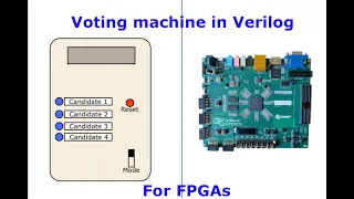 Designing a Simple Voting Machine using FPGAs with Verilog HDL and Vivado