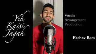 Yeh Kaisi Jagah (यह कैसी जगह) - Hamari Adhuri Kahani | Cover by Keshav Ram