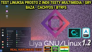 Test Linux  LIYA OS 1.2 2024 - CachyOS  BTRFS Cynamon 6  gry multimedia ale i problemy real hardware