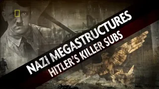 Nazi Megastructures.S3.4of6.Hitler_s Killer Subs (HD)