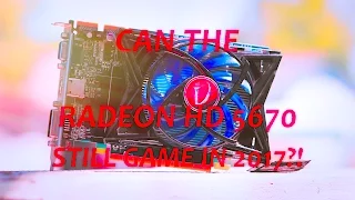 Can you play GAMES on a RADEON HD 5670 in 2017!?