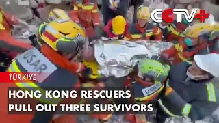 Hong Kong Rescuers Pull out Three Survivors with Help of Search Dog in Quake-hit Turkish Province