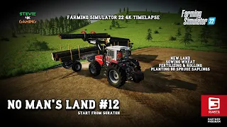 No Man's Land/#12/New Land/Selling Logs/Sowing Wheat/Planting Saplings/Fertilizing/FS22 4k timelapse