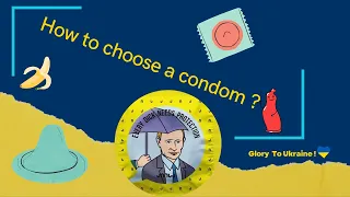 How to choose a Condom / როგორ უნდა შევარჩიოთ პრეზერვატივი ?