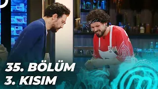 MASTERCHEF TÜRKİYE 35. BÖLÜM 3. KISIM