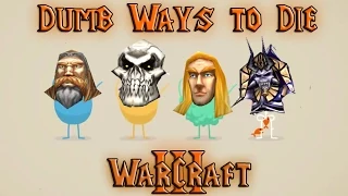 Dumb Ways to Die в "Warcraft 3"