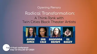 2021 Virtual Conference | RADICAL TRANSFORMATION: A ThinkTank with Twin Cities Black Theater Artists