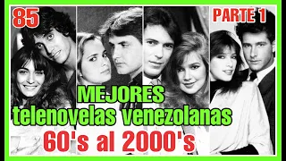 85 Telenovelas venezolanas que hicieron historia de la década de los ¡60’s al 2000’s! | PARTE 1