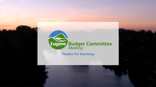 Eugene Budget Committee Meeting: May 8, 2019