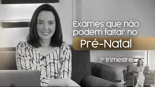 Exames que não podem faltar no pré Natal do terceiro trimestre.