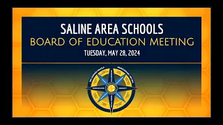 Saline Area Schools: Board of Education Meeting (05.28.2024)