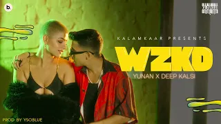 WZKD - YUNAN FEAT. DEEP KALSI | OFFICIAL MUSIC VIDEO | PROD. BY YSOBLUE | KALAMKAAR