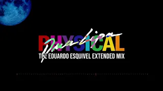 Physical (The Eduardo Esquivel Extended Mix)