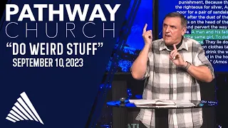 Sermon 3 / Bill Giovannetti / "Do Weird Stuff" / September 10, 2023
