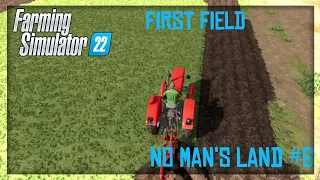 CREATING FIRST FIELD - No Mans Land #6 - Farming Simulator 22