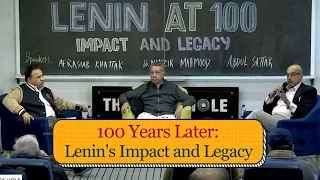 100 Years Later: Lenin's Impact and Legacy | Afrasiab Khattak, Abdul Sattar and Dr. Naazir Mahmood