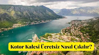 Karadağ Kotor'da Kotor Kalesine Ücretsiz Nasıl Çıkılır ? (Tırmanılır) Kotor Manzarasını Görmelisiniz