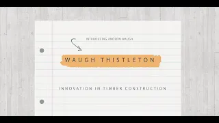 INNOVATION IN TIMBER CONSTRUCTION - Lecture by Andrew Waugh from Waugh Thistleton