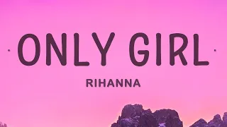 Rihanna - Only Girl (In The World) (Lyrics)