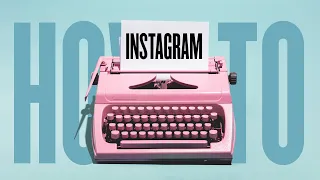 How To Write Better Instagram Content To Get Engagement