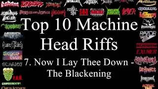 Machine Head Top 10 Riffs