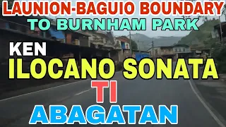 Launion-Baguio Boundary To Burnham Park/ken ILOCANO SONATA ti ABAGATAN/mrs.mapalad